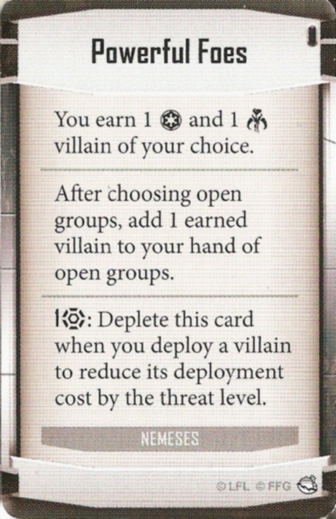 Nemeses card: /images/imperialClassDecks/Nemeses/Powerful Foes.jpg